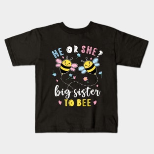 He Or She Big Sister To Bee Kids T-Shirt